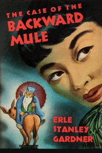 Erle Stanley Gardner — The Case of the Backward Mule