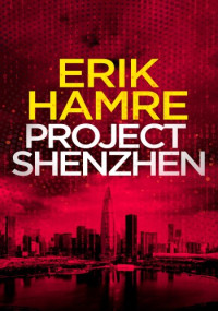 Erik Hamre — Project Shenzhen