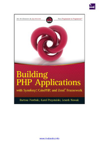 Bartosz Porebski, Karol Przystalski, Leszek Nowak — Building PHP Applications with Symfony CakePHP and Zend Framework
