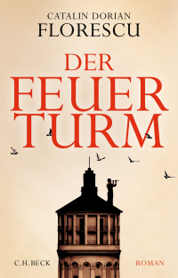 Catalin Dorian Florescu; — Der Feuerturm