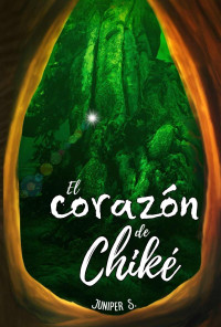 Juniper S. — El corazón de Chiké