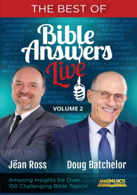 Doug Batchelor — The Best Of Bible Answers Live Vol. 2
