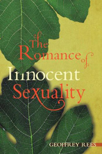 Geoffrey Rees; — The Romance of Innocent Sexuality