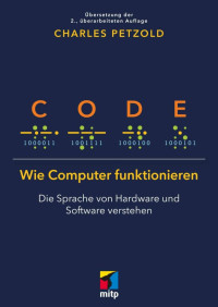 Petzold, Charles — Code: Wie Computer funktionieren
