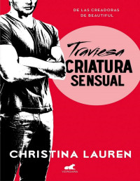 Christina Lauren — Traviesa Criatura Sensual