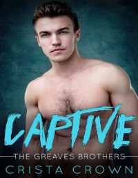 Crista Crown — Captive: An Mpreg Romance (The Greaves Brothers Book 3)