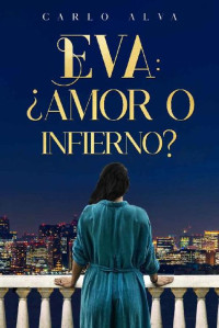 Carlo Alva — Eva: ¿Amor o Infierno?