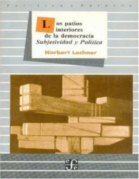 Norbert Lechner — Los Patios Interiores De La Democracia