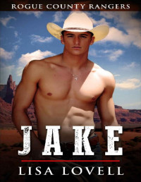 Lisa Lovell [Lovell, Lisa] — Jake (Rogue County Rangers Book 4)