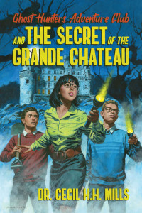 Dr. Cecil H.H. Mills — Ghost Hunters Adventure Club and the Secret of the Grande Chateau