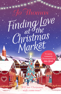 Jo Thomas — Finding Love at the Christmas Market