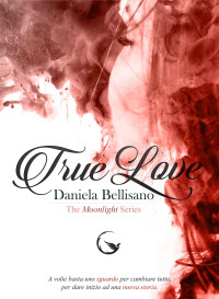 Daniela Bellisano — True Love (Italian Edition)