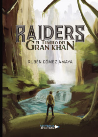 Rubén Gómez Amaya — Raiders. El túmulo del Gran Khan