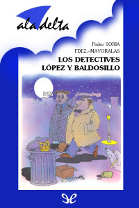 Pedro Soria Fernández-Mayoralas — Los detectives López y Baldosillo