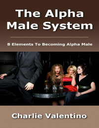 Charlie Valentino — The Alpha Male System