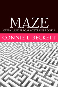 Connie L. Beckett — MAZE: Gwen Lindstrom Mysteries Book 2