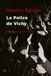 Maurice Rajsfus — La police de Vichy