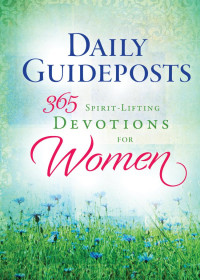 Guideposts; — Daily Guideposts 365 Spirit-Lifting Devotions for Women