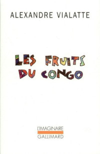 Vialatte, Alexandre [Vialatte, Alexandre] — Les Fruits du Congo