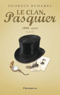 Georges Duhamel — Le Clan Pasquier, 1888-1900