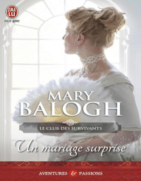 Mary Balogh — Le club des survivants – Tome 2 – Un mariage surprise