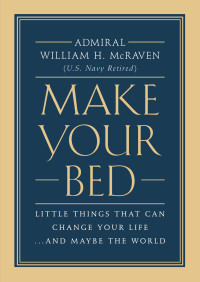 McRaven, William H. — Make Your Bed