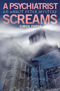 Simon Parke — A Psychiatrist, Screams