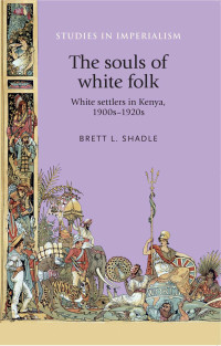 Brett Shadle; — The Souls of White Folk