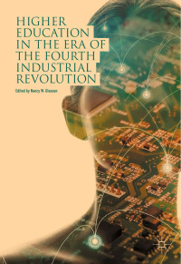 Nancy W. Gleason — Higher Education in the Era of the Fourth Industrial Revolution