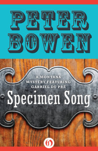Peter Bowen [Bowen, Peter] — Specimen Song
