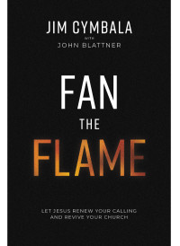 Jim Cymbala;John Blattner; & John Blattner — Fan the Flame