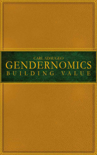 Carl Adaugeo — Gendernomics- Building Value