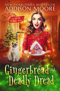 Addison Moore — Gingerbread and Deadly Dread (MURDER IN THE MIX Book 4)