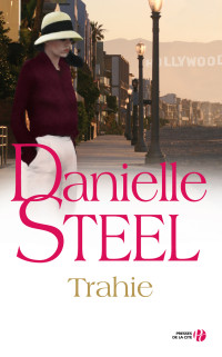 Danielle STEEL [Steel, Danielle] — Trahie