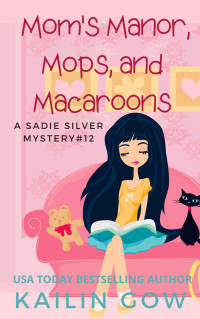 Kailin Gow — Mom's Manor, Mops, and Macaroons