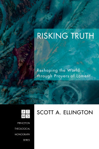 Scott A. Ellington; — Risking Truth