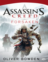 Bowden, Oliver — Assassin's Creed - Forsaken