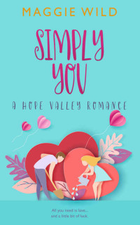 Maggie Wild [Wild, Maggie] — Simply You (Hope Valley #1)