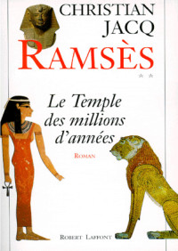 Christian Jacq — Le temple des millions d'années (Ramsès Tome 2)