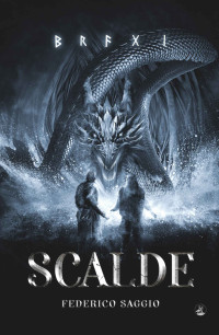 Federico Saggio — Prélude au Ragnarök T4 : Scalde