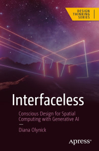 Diana Olynick — Interfaceless: Conscious Design for Spatial Computing with Generative AI