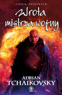 Adrian Tchaikovsky — Cienie Pojętnych 9: Wrota mistrza wojny