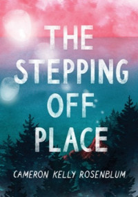 Cameron Kelly Rosenblum — The Stepping Off Place