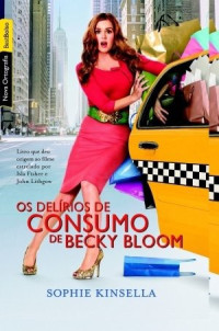 Sophie Kinsella — Os Delírios de Consumo de Becky Bloom