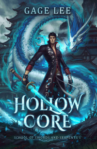 Gage Lee — Hollow Core (School of Swords and Serpents Book 1)