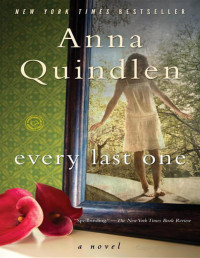 Anna Quindlen — Every Last One