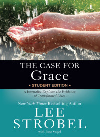 Lee Strobel;Robert Suggs; — The Case for Grace Student Edition