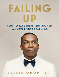 Leslie Odom, Jr. — Failing Up: How to Take Risks, Aim Higher, and Never Stop Learning 