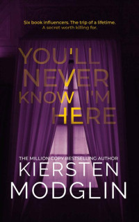 Kiersten Modglin — You'll Never Know I'm Here