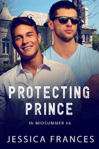 Jessica Frances [Frances, Jessica] — Protecting Prince (In Midsummer Book 6)